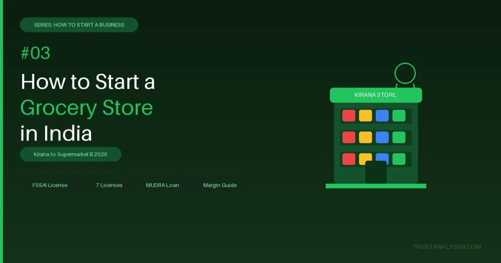 How to Start a Grocery Store in India — Complete Guide 2026 | TrustAnalyser