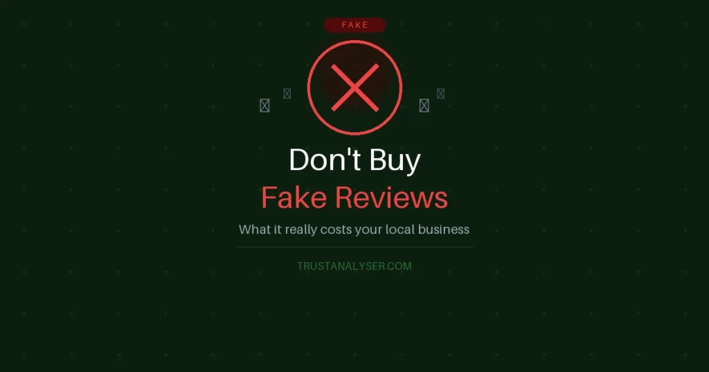 Don’t Buy Fake Reviews — What It Really Costs Your Local Business | TrustAnalyser